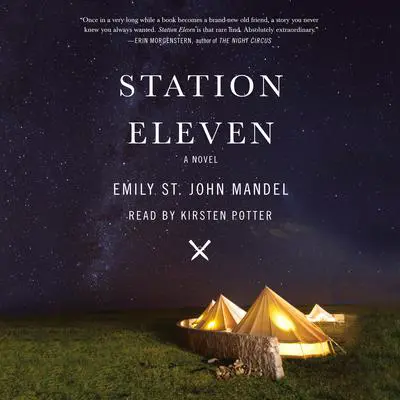 Station Eleven: A Novel (National Book Award Finalist) Audibook, by Emily St. John Mandel