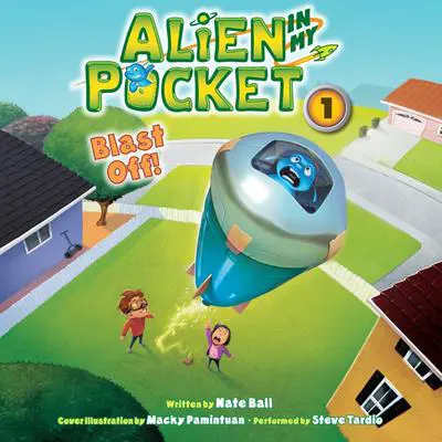 Alien in My Pocket: Blast Off! Audibook, by Nate Ball