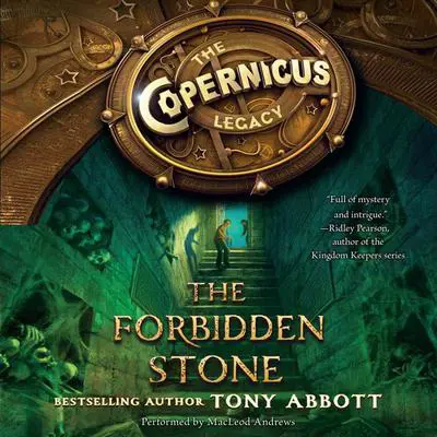 The Copernicus Legacy: The Forbidden Stone Audibook, by Tony Abbott