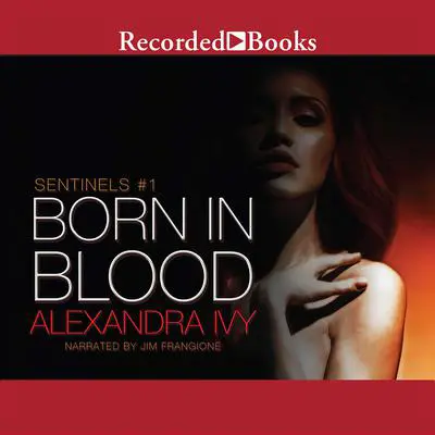 Born in Blood Audibook, by Alexandra Ivy