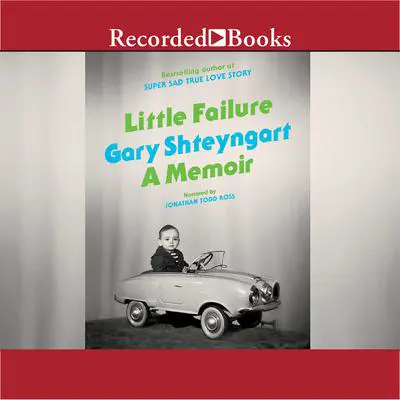Little Failure: A Memoir Audibook, by Gary Shteyngart