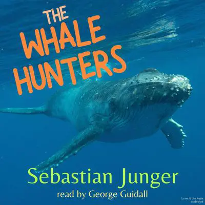 The Whale Hunters Audibook, by Sebastian Junger