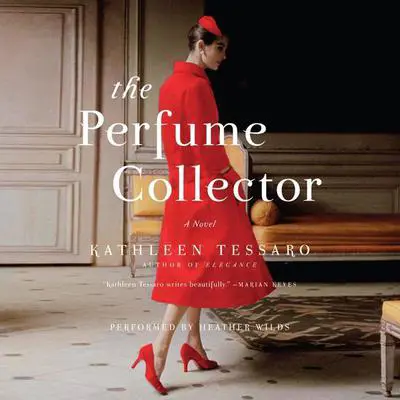 The Perfume Collector: A Novel Audibook, by Kathleen Tessaro