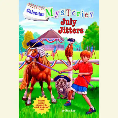 Calendar Mysteries #7: July Jitters Audibook, by Ron Roy