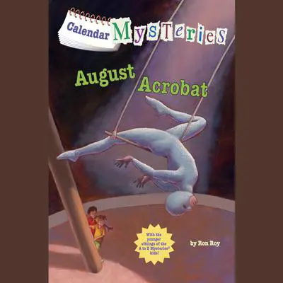 Calendar Mysteries #8: August Acrobat Audibook, by Ron Roy