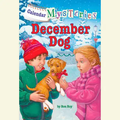 Calendar Mysteries #12: December Dog Audibook, by Ron Roy
