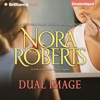 Dual Image: A Selection from Play It Again Audibook, by Nora Roberts