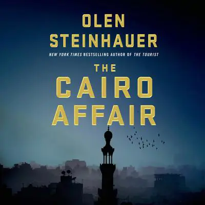 The Cairo Affair: A Novel Audibook, by Olen Steinhauer