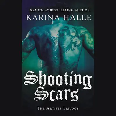 Shooting Scars: Book 2 in The Artists Trilogy Audibook, by Karina Halle