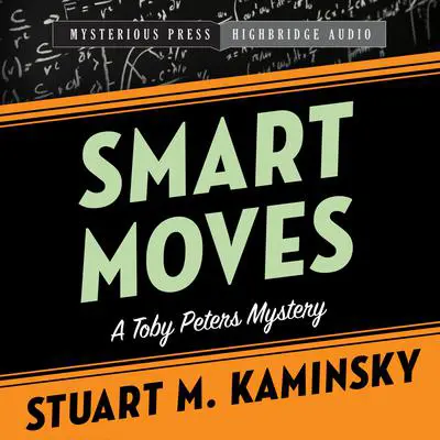Smart Moves: A Toby Peters Mystery Audibook, by Stuart M. Kaminsky