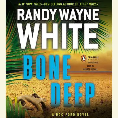 Bone Deep Audibook, by Randy Wayne White