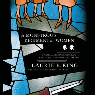 A Monstrous Regiment of Women: A Novel of Suspense Featuring Mary Russell and Sherlock Holmes Audibook, by Laurie R. King