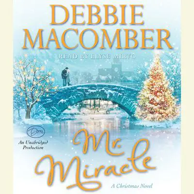 Mr. Miracle: A Christmas Novel Audibook, by Debbie Macomber