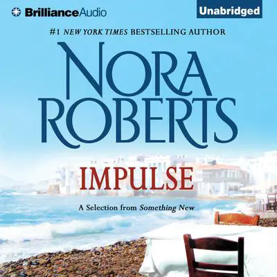 Impulse: A Selection from Something New Audibook, by Nora Roberts