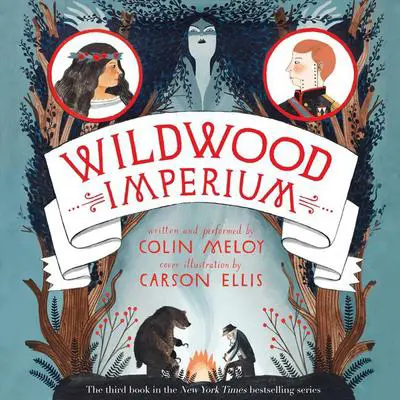Wildwood Imperium Audibook, by Colin Meloy