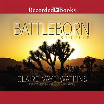 Battleborn: Stories Audibook, by Claire Vaye Watkins