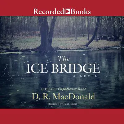 The Ice Bridge Audibook, by D. R. MacDonald