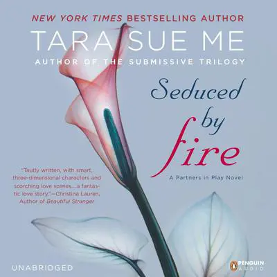 Seduced By Fire: The Submissive Series Audibook, by Tara Sue Me