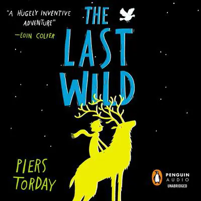 The Last Wild Audibook, by Piers Torday