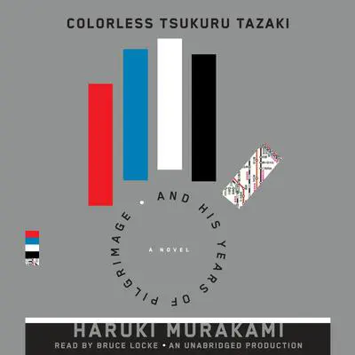 Colorless Tsukuru Tazaki and His Years of Pilgrimage: A novel Audibook, by Haruki Murakami