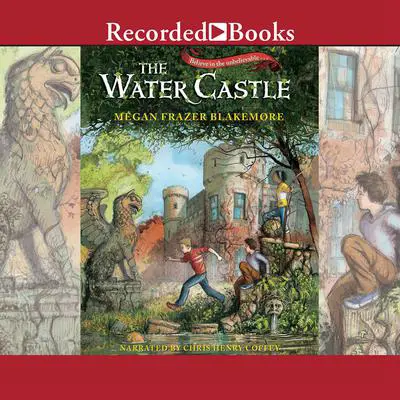 The Water Castle Audibook, by Megan Frazer Blakemore