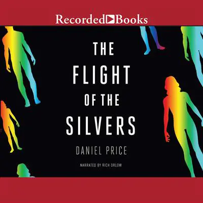 The Flight of the Silvers Audibook, by Daniel Price