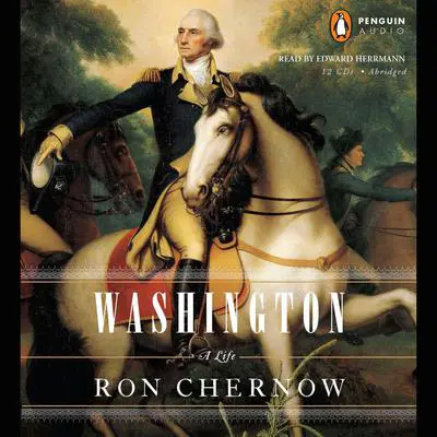 Washington: A Life (Pulitzer Prize Winner) Audibook, by Ron Chernow
