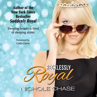 Recklessly Royal Audibook, by Nichole Chase