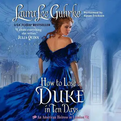 How to Lose a Duke in Ten Days: An American Heiress in London Audibook, by Laura Lee Guhrke