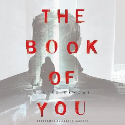 The Book of You: A Novel Audibook, by Claire Kendal