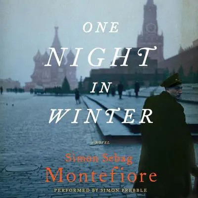 One Night in Winter: A Novel Audibook, by Simon Sebag Montefiore