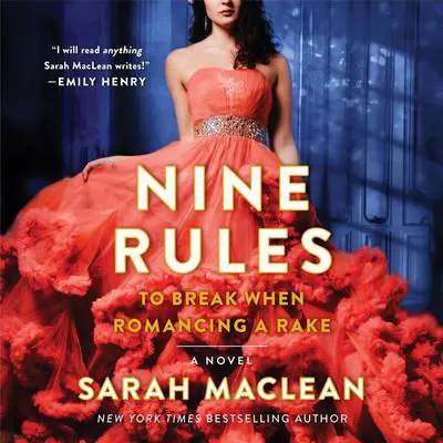 Nine Rules to Break When Romancing a Rake Audibook, by Sarah MacLean