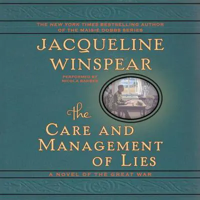 The Care and Management of Lies: A Novel of the Great War Audibook, by Jacqueline Winspear