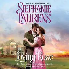 Loving Rose: The Redemption of Malcolm Sinclair Audibook, by Stephanie Laurens