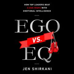 EGO vs. EQ: How Top Business Leaders Beat 8 Ego Traps with Emotional Intelligence Audibook, by 