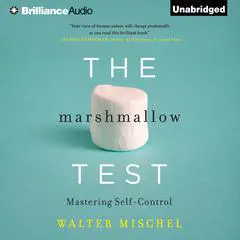 The Marshmallow Test: Mastering Self-Control Audibook, by 