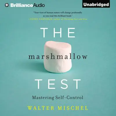 The Marshmallow Test: Mastering Self-Control Audibook, by Walter Mischel