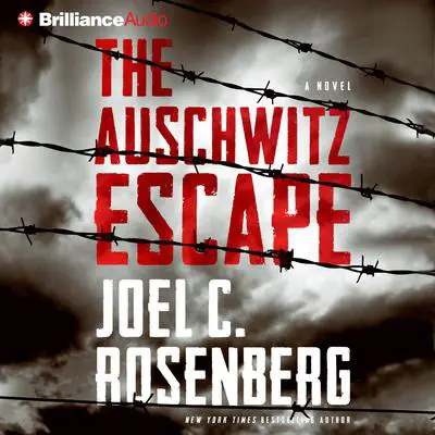 The Auschwitz Escape Audibook, by Joel C. Rosenberg