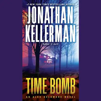 Time Bomb: An Alex Delaware Novel Audibook, by Jonathan Kellerman