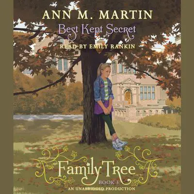 Family Tree Book Three: Best Kept Secret Audibook, by Ann M. Martin