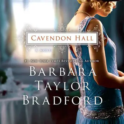 Cavendon Hall: A Novel Audibook, by Barbara Taylor Bradford