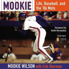 Mookie: Life, Baseball, and the '86 Mets Audibook, by Mookie Wilson