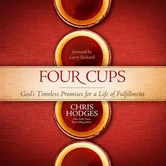 Four Cups: God's Timeless Promises for a Life of Fulfillment Audibook, by Chris Hodges