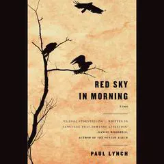 Red Sky in Morning: A Novel Audibook, by Paul Lynch