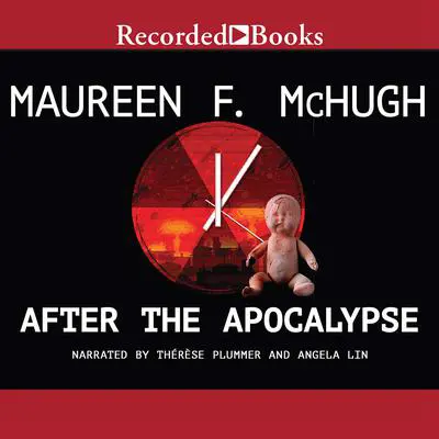 After the Apocalypse: Stories Audibook, by Maureen F. McHugh