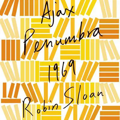 Ajax Penumbra 1969 Audibook, by Robin Sloan
