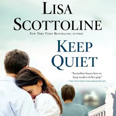 Keep Quiet Audibook, by Lisa Scottoline
