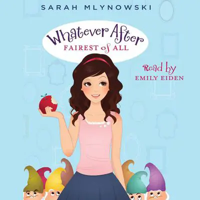 Fairest of All (Whatever After #1) Audibook, by Sarah Mlynowski