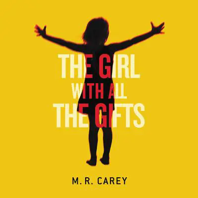 The Girl With All the Gifts Audibook, by M. R. Carey