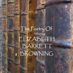 The Poetry of Elizabeth Barrett Browning Audibook, by Elizabeth Barrett Browning